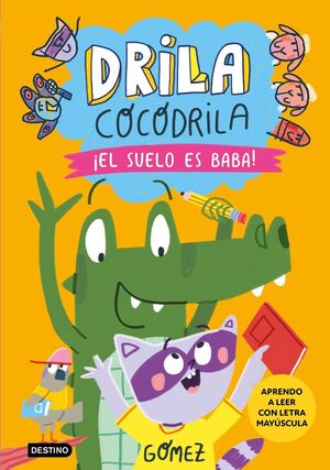 DRILA COCODRILA 5.¡EL SUELO ES BABA!. APRENDO A LEER