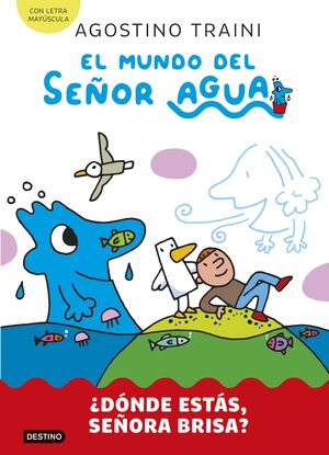 EL MUNDO DEL SEÑOR AGUA, 2: ¿DÓNDE ESTÁS, SEÑORA BRISA?