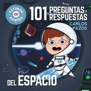 FUTUROS GENIOS 7. 101 PREGUNTAS Y RESPUE