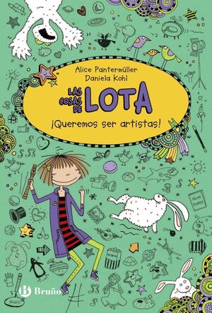 LAS COSAS DE LOTA: ¡QUEREMOS SER ARTISTAS!